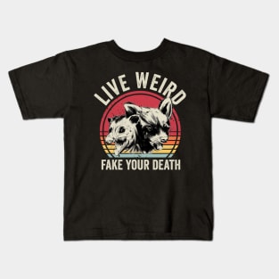 Live Weird Fake Your Death Kids T-Shirt